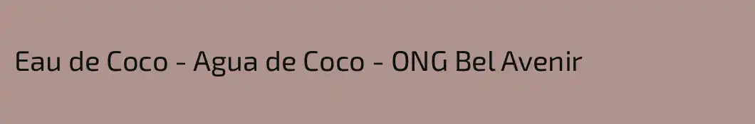 Eau de Coco - Agua de Coco - ONG Bel Avenir